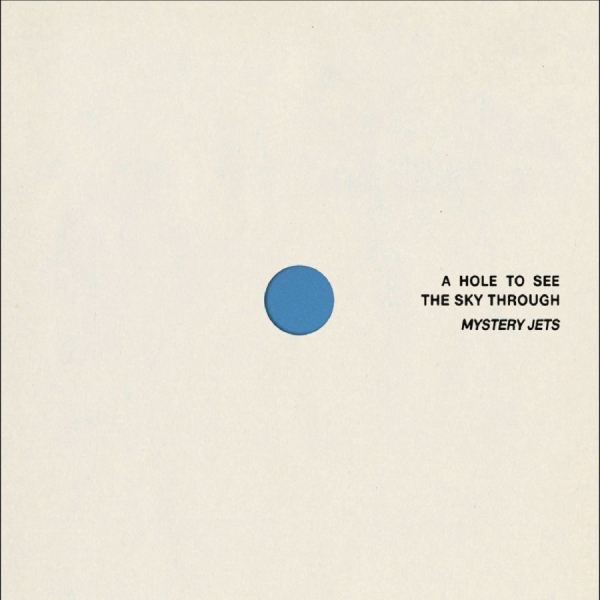 Mystery Jets - A Hole To See The Sky Through in the group CD / Upcoming releases / Pop-Rock at Bengans Skivbutik AB (5675140)