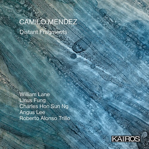 Camilo Mendez - Distant Fragments in the group CD / Klassiskt at Bengans Skivbutik AB (5675729)