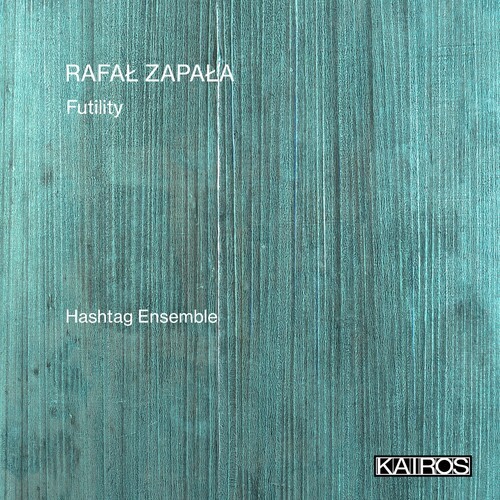 Rafal Zapala - Futility in the group CD / Klassiskt at Bengans Skivbutik AB (5675733)
