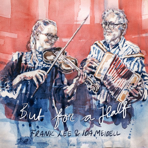 Frank Lee & Ida Meidell - But For A Half in the group CD / Upcoming releases / World Music at Bengans Skivbutik AB (5675883)