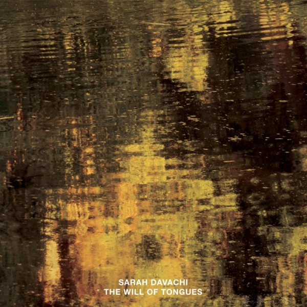 Davachi Sarah - The Will Of Tongues in the group CD / Upcoming releases / Pop-Rock at Bengans Skivbutik AB (5676390)