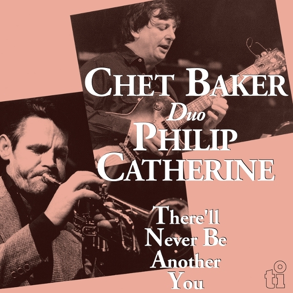Chet Baker & Philip Catherine - There'll Never Be Another You in the group VINYL / Upcoming releases / Jazz at Bengans Skivbutik AB (5676860)