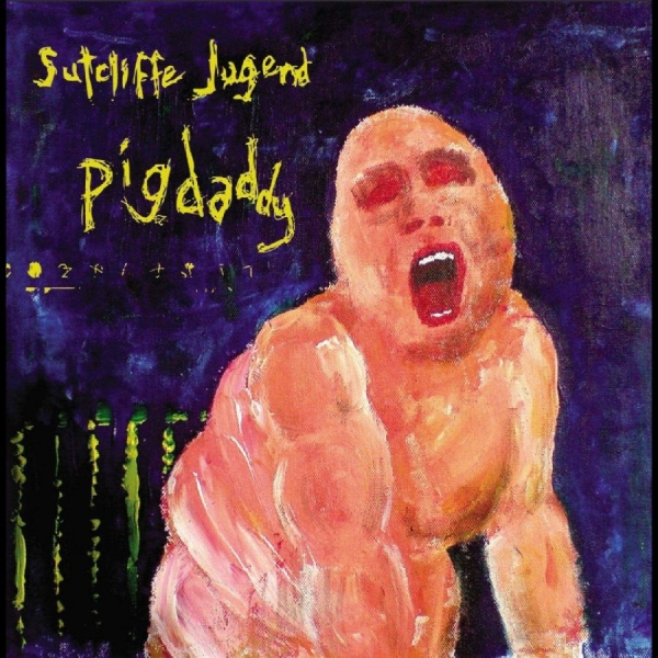 Sutcliffe Jugend - Pigdaddy in the group CD / Upcoming releases / Pop-Rock at Bengans Skivbutik AB (5676959)