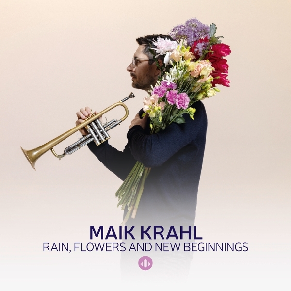 Maik Krahl - Rain, Flowers And New Beginnings in the group CD / Upcoming releases / Jazz at Bengans Skivbutik AB (5677302)