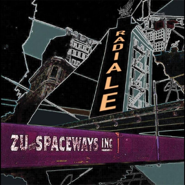 Zu + Spaceways Inc. - Radiale in the group CD / New releases / Jazz at Bengans Skivbutik AB (5678089)