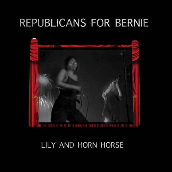 Lily And Horn Horse - Republicans For Bernie in the group CD / Pop-Rock at Bengans Skivbutik AB (5678588)
