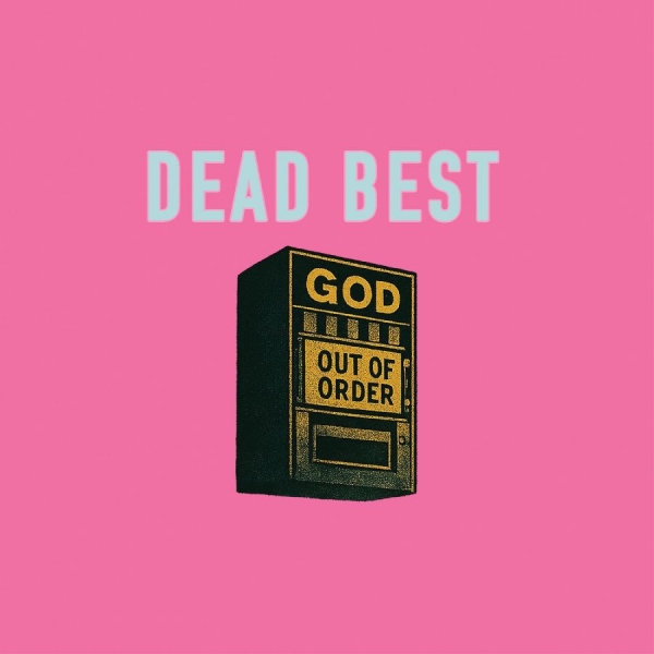Dead Best - God Out Of Order in the group VINYL / Upcoming releases / Pop-Rock at Bengans Skivbutik AB (5678794)