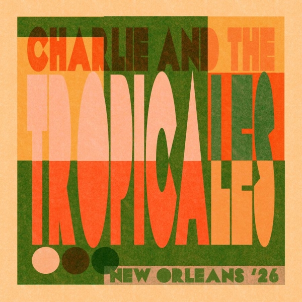 Charlie & The Tropicales - New Orleans '26 in the group VINYL / Upcoming releases / Jazz at Bengans Skivbutik AB (5679131)