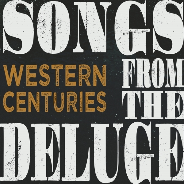 Western Centuries - Songs From The Deluge in the group VINYL / Country at Bengans Skivbutik AB (5679444)