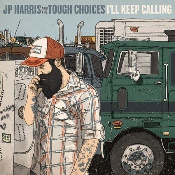 Jp -And The Tough Choices- Harris - I'll Keep Calling in the group CD / Country at Bengans Skivbutik AB (5679464)