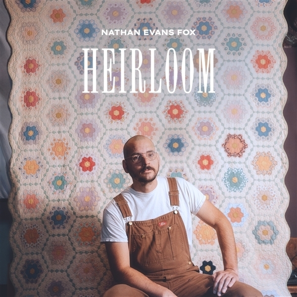 Nathan Evans Fox - Heirloom in the group OUR PICKS / Frontpage - Vinyl New & Forthcoming at Bengans Skivbutik AB (5679492)
