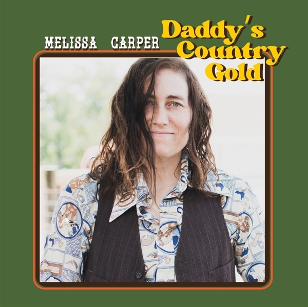 Melissa Carper - Daddy's Country Gold in the group CD / Country at Bengans Skivbutik AB (5679524)