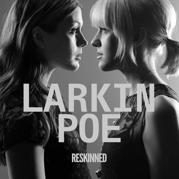 Larkin Poe - Reskinned in the group CD / Pop-Rock at Bengans Skivbutik AB (5679611)