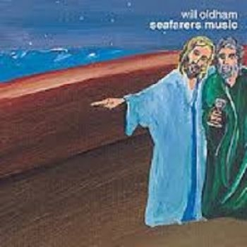 Oldham Will - Seafarers Music in the group CD / Bestsellers at Bengans Skivbutik AB (567978)