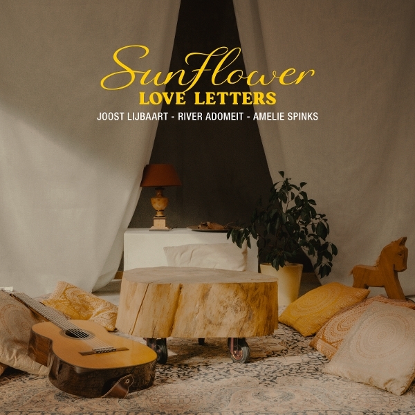 Joost Lijbaart & River Adomeit & Amelie Spinks - Sunflower - Love Letters in the group VINYL / Upcoming releases / Jazz at Bengans Skivbutik AB (5679804)