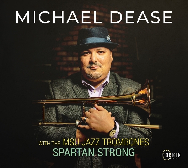 Michael Dease - Msu Jazz Trombones: Spartan Strong in the group OUR PICKS / Friday Releases / 2026-09-04 at Bengans Skivbutik AB (5680071)