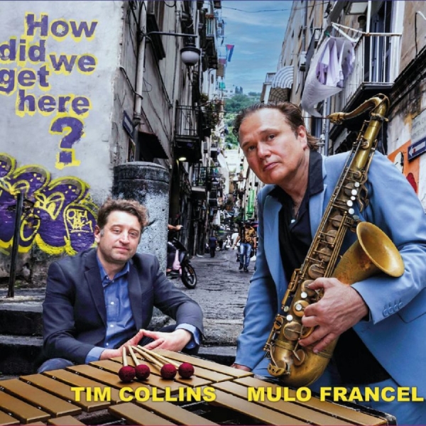 Mulo Francel & Tim Collins - How Did We in the group CD / Upcoming releases / Jazz at Bengans Skivbutik AB (5680164)