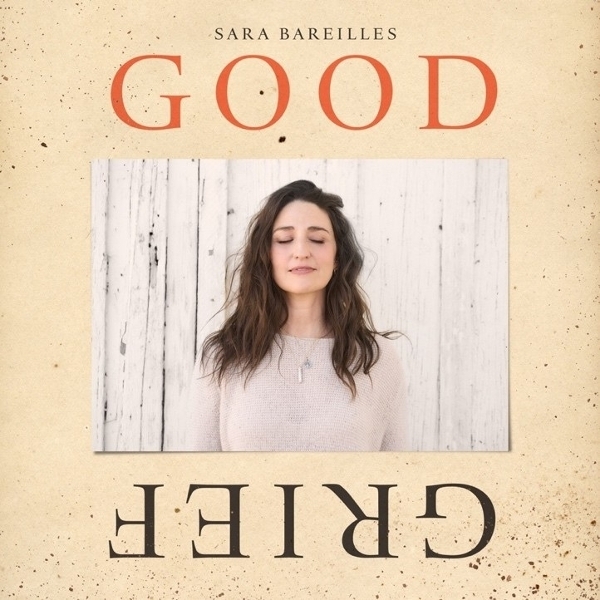 Bareilles Sara - Good Grief in the group OUR PICKS / Friday Releases / 2026-08-28 at Bengans Skivbutik AB (5681216)