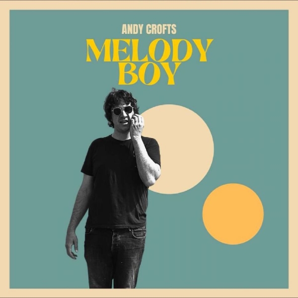 Andy Crofts - Melody Boy in the group CD / Upcoming releases / Pop-Rock at Bengans Skivbutik AB (5681302)
