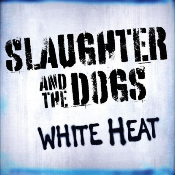 Slaughter & The Dogs - White Heat in the group VINYL / Upcoming releases / Pop-Rock at Bengans Skivbutik AB (5681444)