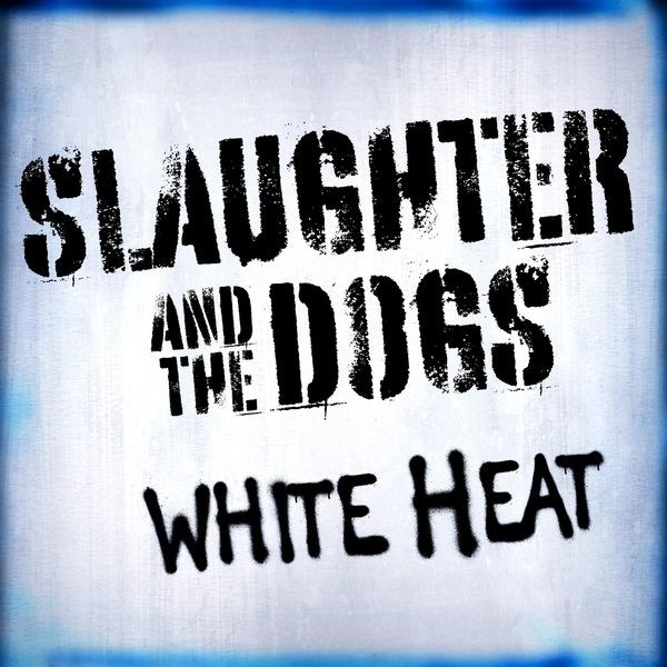 Slaughter And The Dogs - White Heat in the group VINYL / Pop-Rock at Bengans Skivbutik AB (5681444)