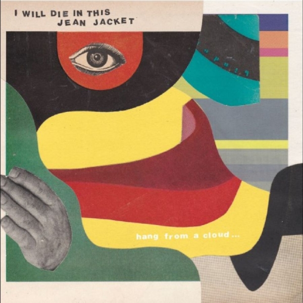 I Will Die In This Jean Jacket - Hang From A Cloud in the group VINYL / Upcoming releases / Pop-Rock at Bengans Skivbutik AB (5681727)