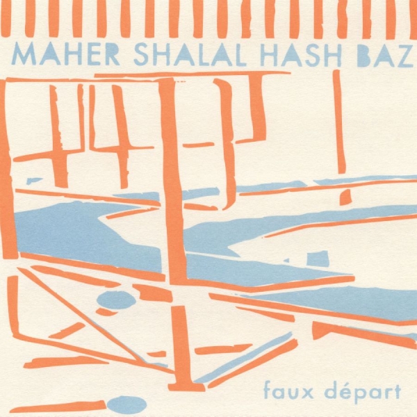 Maher Shalal Hash Baz - Faux Départ in the group VINYL / Upcoming releases / Pop-Rock at Bengans Skivbutik AB (5681741)