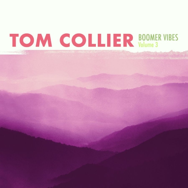 Tom Collier - Boomer Vibes Volume 3 in the group CD / New releases / Jazz at Bengans Skivbutik AB (5681850)