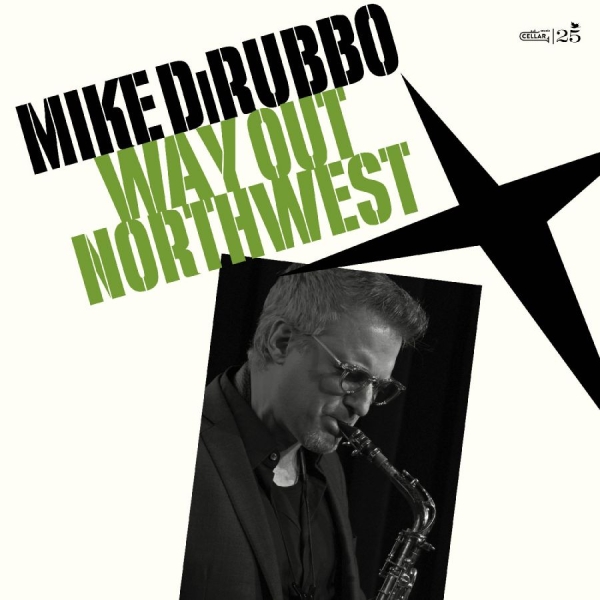 Mike Dirubbo - Way Out Northwest in the group CD / New releases / Jazz at Bengans Skivbutik AB (5681876)