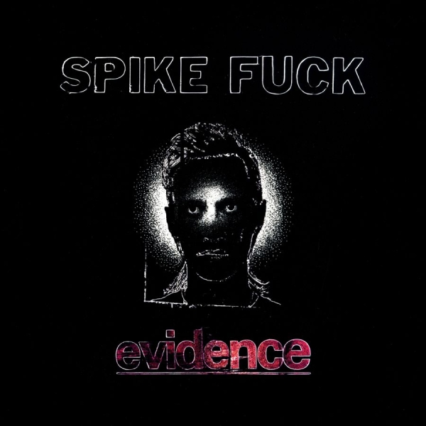 Spike Fuck - Evidence in the group CD / Upcoming releases / Pop-Rock at Bengans Skivbutik AB (5682265)