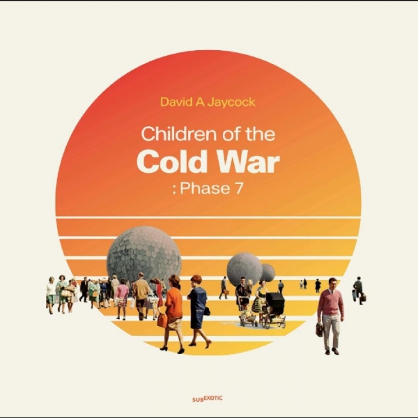 David A Jaycock - Children Of The Cold War: Phase 7 in the group VINYL / Upcoming releases / Pop-Rock at Bengans Skivbutik AB (5682561)