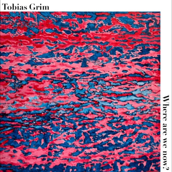 Tobias Grim - Where Are We Now? in the group CD / Upcoming releases / Jazz at Bengans Skivbutik AB (5682573)