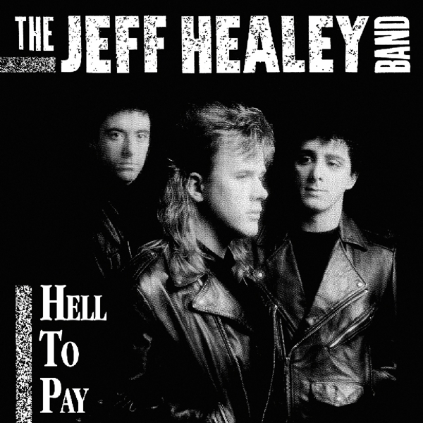 The Jeff Healey Band - Hell To Pay in the group OUR PICKS / Most wanted classics on CD at Bengans Skivbutik AB (5682641)