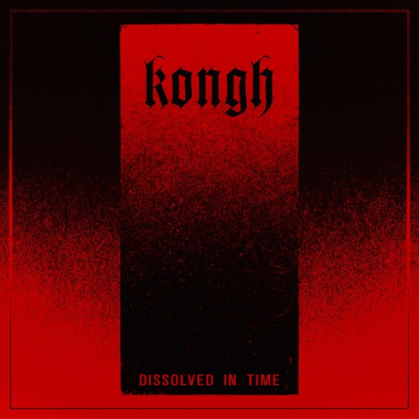 Kongh - Dissolved In Time (Digipack) in the group CD / Upcoming releases / Hårdrock at Bengans Skivbutik AB (5683057)