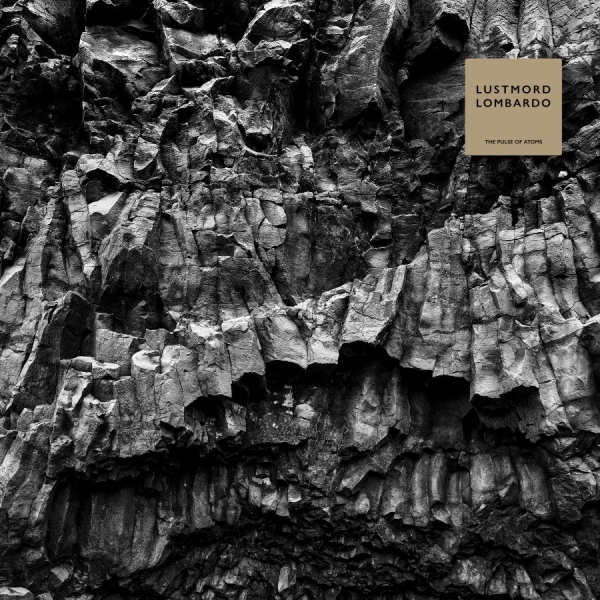 Lustmord Lombardo - The Pulse Of Atoms in the group CD / Upcoming releases / Pop-Rock at Bengans Skivbutik AB (5683647)