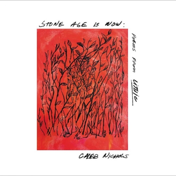Caleb Nichols - Stone Age Is Now: Poems From Lithic in the group CD / Upcoming releases / Pop-Rock at Bengans Skivbutik AB (5683688)
