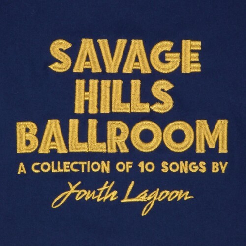 Youth Lagoon - Savage Hills Ballroom in the group VINYL / Pop-Rock at Bengans Skivbutik AB (5684322)