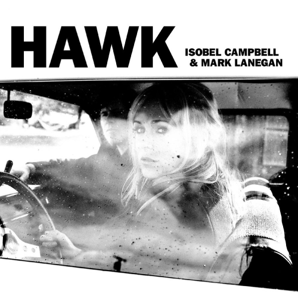 Campbell Isobel Lanegan Mark - Hawk in the group CD / Upcoming releases / Pop-Rock at Bengans Skivbutik AB (5684560)