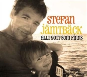 Jämtbäck Stefan - Allt Gott Som Finns in the group CD / Pop at Bengans Skivbutik AB (568579)
