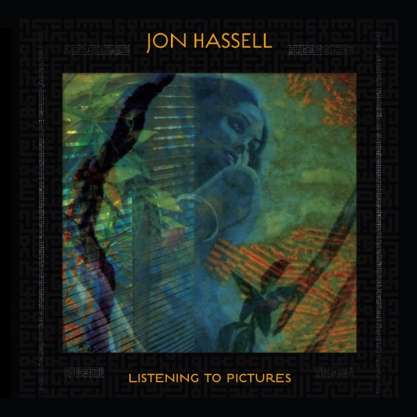 Hassell Jon - Listening To Pictures in the group CD / Upcoming releases / Jazz at Bengans Skivbutik AB (5685858)