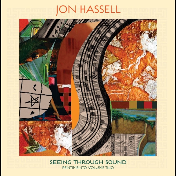 Hassell Jon - Seeing Through Sound in the group CD / Upcoming releases / Jazz at Bengans Skivbutik AB (5685859)