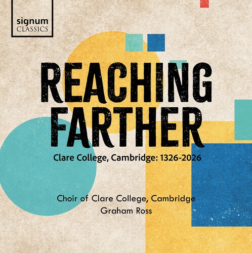 Choir Of Clare College Cambridge - Reaching Farther in the group CD / Klassiskt at Bengans Skivbutik AB (5686542)