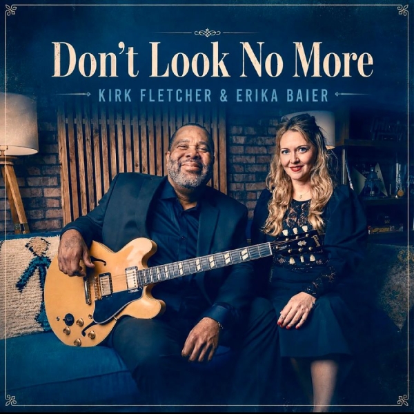 Fletcher Kirk & Baier Erika - Don't Look No More in the group CD / Upcoming releases / Blues at Bengans Skivbutik AB (5686779)