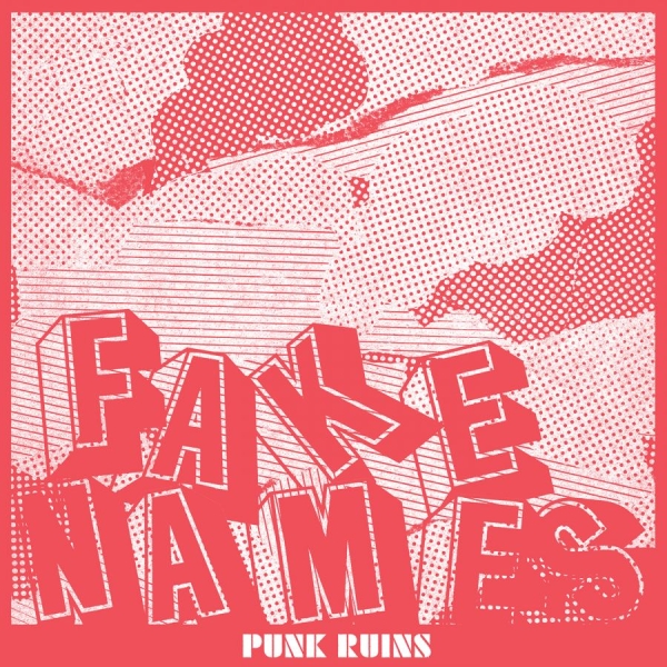 Fake Names - Punk Ruins in the group CD / Upcoming releases / Pop-Rock,Punk at Bengans Skivbutik AB (5687021)