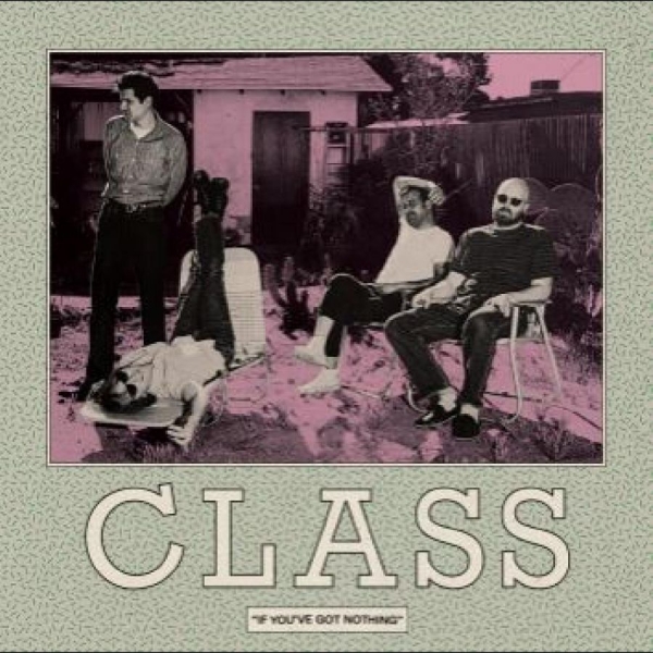 Class - If You've Got Nothing in the group VINYL / Bestsellers at Bengans Skivbutik AB (5687771)