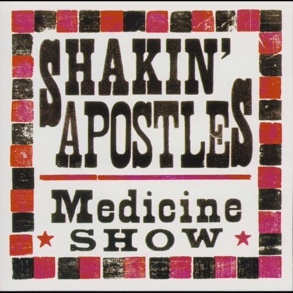 Shakin' Apostles - Medicine Show in the group CD / Bestsellers at Bengans Skivbutik AB (5687908)