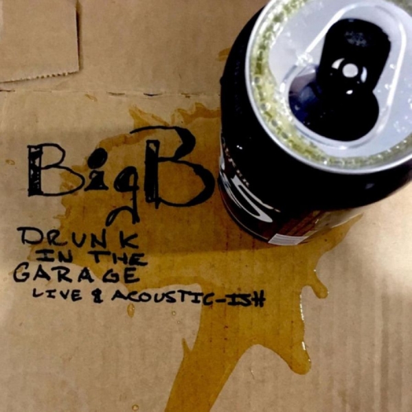 Big B - Drunk In The Garage Live & Acoustic in the group CD / Bestsellers at Bengans Skivbutik AB (5687913)