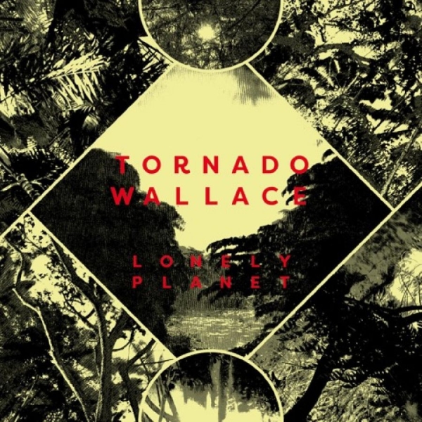 Tornado Wallace - Lonely Planet (2024 Repress) in the group VINYL / Bestsellers at Bengans Skivbutik AB (5688048)