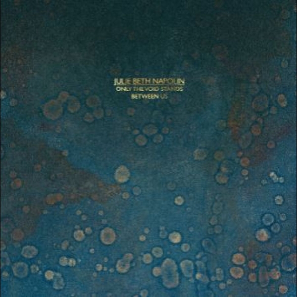 Napolin Julie Beth - Only The Void Stands Between Us in the group VINYL / Bestsellers at Bengans Skivbutik AB (5688187)