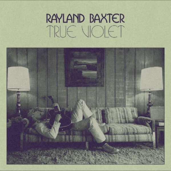 Rayland Baxter - True Violet in the group VINYL / Upcoming releases / Pop-Rock at Bengans Skivbutik AB (5688215)
